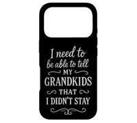 Carcasa para iPhone 17 Pro Necesito Poder decirle a mis Nietos Que no me quedé