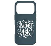 Carcasa para iPhone 17 Pro Never Ask - Declaración de tipografía Blanca ornamentada