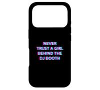Carcasa para iPhone 17 Pro Never Trust A Girl Behind The DJ Booth Funny Rave Festival