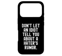 Carcasa para iPhone 17 Pro no Dejes Que un Idiota te Diga sobre un Rumor de Haters