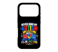 Carcasa para iPhone 17 Pro No Importa mi Autismo con una Madre como la mía, estaré Bien