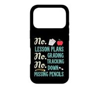 Carcasa para iPhone 17 Pro No Lesson Plans, Grading, Teacher Summer Break Graphic Fun