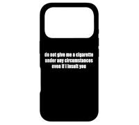 Carcasa para iPhone 17 Pro No me Des un Cigarrillo Aunque te insulte Gracioso