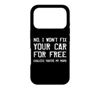 Carcasa para iPhone 17 Pro No, no arreglaré tu Coche Gratis a Menos Que Seas mamá mecánico