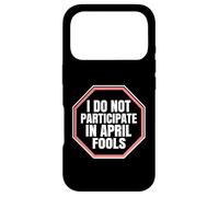 Carcasa para iPhone 17 Pro No Participo En April Fools Anti Broma Humor Escéptico