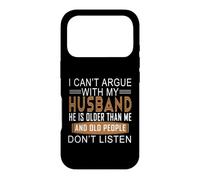 Carcasa para iPhone 17 Pro No Puedo discutir con mi Esposo Que es Mayor Que yo
