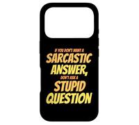 Carcasa para iPhone 17 Pro No Quiero una Respuesta sarcástica, no Hagas una Pregunta estúpida