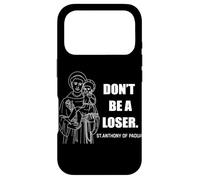 Carcasa para iPhone 17 Pro No Seas un Perdedor San Antonio de Padua Motivacional