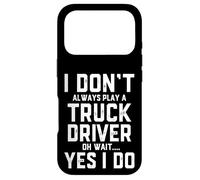 Carcasa para iPhone 17 Pro No Siempre interpreto a un Conductor de camión