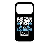 Carcasa para iPhone 17 Pro No Such Things As Too Many Fish Or Aquariums