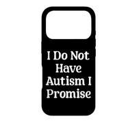 Carcasa para iPhone 17 Pro No Tengo Autismo, lo Prometo