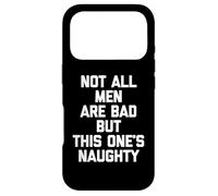 Carcasa para iPhone 17 Pro No Todos los Hombres Son Malos, Pero Este es Travieso - Funny Guys Men
