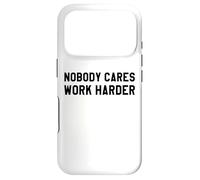 Carcasa para iPhone 17 Pro Nobody Cares Work Harder Work Hard Nobody Cares Work Harder