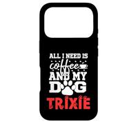 Carcasa para iPhone 17 Pro Nombre del Perro Trixie Todo lo Que Necesita es café Mi Perro Llamado Trixie