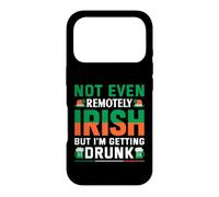 Carcasa para iPhone 17 Pro Not Even Remotely Irish But I'm Getting Drunk | St Patricks