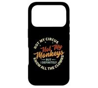 Carcasa para iPhone 17 Pro Not My Circus Not My Monkeys But I Know All The Clowns
