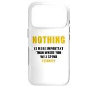 Carcasa para iPhone 17 Pro Nothing is More Important Than Where You Will Spend Eternity
