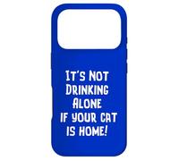 Carcasa para iPhone 17 Pro Novedad Divertida con Texto en inglés It's Not Drinking Alone if Your Cat is Home