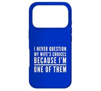 Carcasa para iPhone 17 Pro Nunca Cuestiones Las Elecciones de la Esposa Porque Soy uno de Ellos Esposo