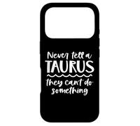 Carcasa para iPhone 17 Pro Nunca le digas a un Tauro Que no Pueden Hacer Nada Gracioso Zodiaco