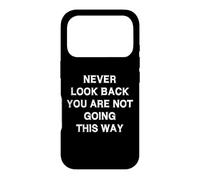 Carcasa para iPhone 17 Pro Nunca mires hacia atrás No va de Esta Manera Frase Inspiradora