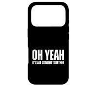 Carcasa para iPhone 17 Pro Oh Yeah, It's All Coming Together - Diseño de Texto en Blanco