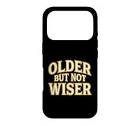 Carcasa para iPhone 17 Pro Older But Not Wiser Envejecimiento Cumpleaños Humor Bromista