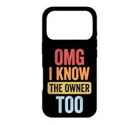 Carcasa para iPhone 17 Pro OMG I Know The Owner Too