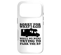 Carcasa para iPhone 17 Pro Perdón por lo Que Dije Mientras estacionaba el RV