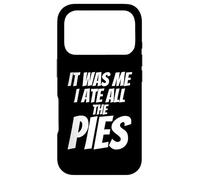 Carcasa para iPhone 17 Pro Pie Lover - Me comí Todos los Pasteles - Funny Pie Slogan