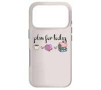 Carcasa para iPhone 17 Pro Plan For Today Coffee Yarn Books Sewing Knitter Knitting