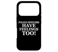 Carcasa para iPhone 17 Pro Police Officers Have Feelings Too Funny Law Enforcement Cops