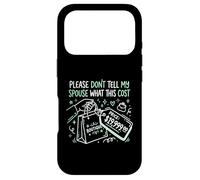Carcasa para iPhone 17 Pro por Favor, no le digas a mi cónyuge cuánto Cuesta Esto Adicto a Las Compras