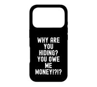 Carcasa para iPhone 17 Pro ¿por qué te escondes me debes Dinero Humor sarcástico Hombres