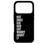 Carcasa para iPhone 17 Pro Positive Faith Quote - Not Once Did God Say Worry About It