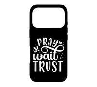 Carcasa para iPhone 17 Pro Pray Wait Trust