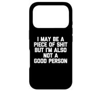 Carcasa para iPhone 17 Pro Puedo ser un Pedazo de Mierda Pero Tampoco Soy una Buena Persona -Fun
