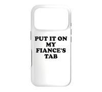 Carcasa para iPhone 17 Pro Put It On My Fiance's Tab My Fiance is Hot Summer Fiance Era