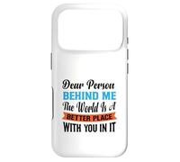 Carcasa para iPhone 17 Pro Querida Persona detrás de mí, el Mundo es un Lugar Mejor con Usted