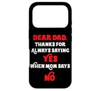 Carcasa para iPhone 17 Pro Querido papá, Gracias por Decir Siempre Que sí Cuando mamá Dice Que no papá