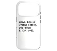 Carcasa para iPhone 17 Pro Read Books Drink Coffee Fight Evil Coffee and Books and Dogs
