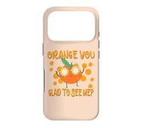 Carcasa para iPhone 17 Pro Refrán Divertido sobre Frutas de Orange You Glad