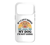 Carcasa para iPhone 17 Pro Regalo para Amantes de los Perros - If I Can't Bring my Dog I'm Not Going