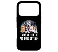Carcasa para iPhone 17 Pro Regalo para Amantes de los Perros - It Was Me I Let The Dogs out - Funny Dog