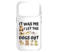 Carcasa para iPhone 17 Pro Regalo para Amantes de los Perros - It Was Me I Let The Dogs out - Funny Dog
