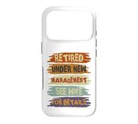 Carcasa para iPhone 17 Pro Retired Under New Management See Wife For Details Retirement
