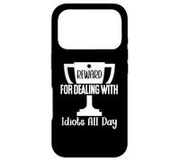 Carcasa para iPhone 17 Pro Reward for Dealing with Idiots All Day Work Funny Coworkers