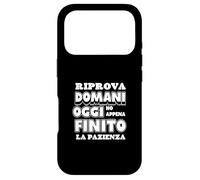 Carcasa para iPhone 17 Pro Riprova Domani, Hoy Ho Finito la Pazienza