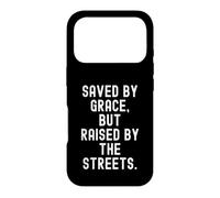 Carcasa para iPhone 17 Pro Salvado por la Gracia Pero levantado por Las Calles Bold