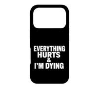 Carcasa para iPhone 17 Pro Sarcástico Diciendo Todo Duele Morir Divertido